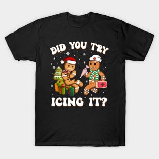 Funny Christmas Gingerbread Did You Try Icing It? T-Shirt